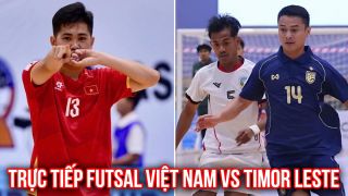 Trực tiếp Futsal Việt Nam vs Futsal Timor Leste ngày 7/4 - Link trực tiếp ĐT Việt Nam tại ASEAN Cup 2026