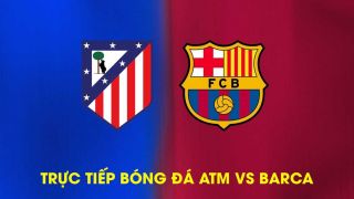 Trực tiếp bóng đá Atletico Madrid vs Barca ngày 15/4- Lượt về tứ kết Cúp C1: Ngược dòng không tưởng?