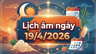 Xem lịch âm hôm nay ngày 19/4/2026: Tra cứu chi tiết khung giờ tốt - giờ xấu và những việc cần tránh