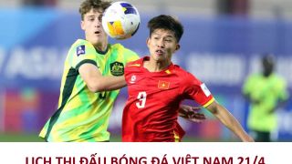Lịch thi đấu bóng đá Việt Nam hôm nay 21/4: U17 Việt Nam đấu với U17 Australia khi nào?