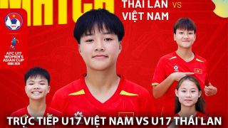 Trực tiếp VCK U17 châu Á 2026 hôm nay 1/5 - Link xem trực tiếp U17 Việt Nam vs U17 Thái Lan mới nhất