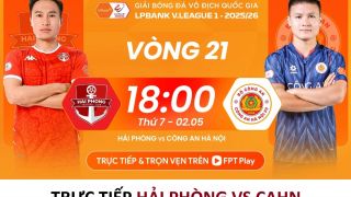 Trực tiếp bóng đá Hải Phòng vs CAHN - Vòng 21 V.League 2025/26: Đình Bắc định đoạt trận đấu