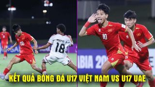 Kết quả, tỷ số U17 Việt Nam vs U17 UAE - VCK U17 châu Á 2026: ĐT Việt Nam ngược dòng dự World Cup