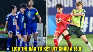Lịch thi đấu VCK U17 châu Á 2026 hôm nay 15/5: Nhật Bản thắng dễ; U17 Việt Nam gặp Australia khi nào?