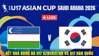 Kết quả, tỷ số U17 Hàn Quốc vs U17 Uzbekistan - Tứ kết U17 châu Á 2026: ĐT Việt Nam nhận tin vui