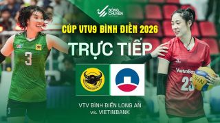 Trực tiếp bóng chuyền nữ VTV BĐ Long An vs Vietinbank lúc 20h ngày 16/5 - Cúp VTV9 Bình Điền 2026