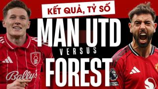 Kết quả, tỷ số MU vs Nottingham 18h30 hôm nay 17/5: Bruno Fernandes đi vào lịch sử Ngoại hạng Anh?