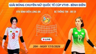 Link xem trực tiếp bóng chuyền VTV BĐ Long An vs BC Thông Tin BĐ19 20h ngày 17/5, Cúp VTV9 Bình Điền 2026