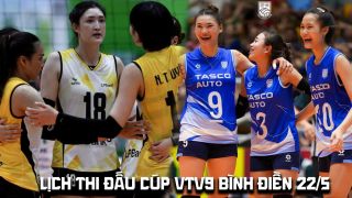 Lịch thi đấu bóng chuyền Cúp VTV9 Bình Điền 22/5: Hà Nội Tasco đại chiến LPBank Ninh Bình lúc mấy giờ?