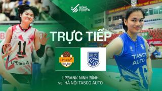 VTV trực tiếp bóng chuyền Cúp VTV9 Bình Điền 2026 hôm nay 22/5: LPB Ninh Bình vs Hà Nội Tasco Auto
