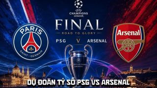 Dự đoán kết quả, tỷ số PSG vs Arsenal - Chung kết Cúp C1 Champions League: PSG lập kỷ lục?