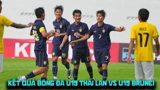 Kết quả, tỷ số U19 Thái Lan vs U19 Brunei 2/6 - VCK U19 Đông Nam Á 2026: Chênh lệch đẳng cấp