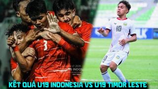 Kết quả, tỷ số U19 Indonesia vs U19 Timor Leste 4/6 -  U19 Đông Nam Á 2026: U19 Việt Nam vào bán kết?