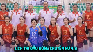 Lịch thi đấu bóng chuyền hôm nay 4/6 - Lịch trực tiếp tuyển bóng chuyền nữ Việt Nam tại AVC Cup 2026