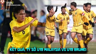 Kết quả, tỷ số U19 Malaysia vs U19 Brunei 5/6 - VCK U19 Đông Nam Á 2026: U19 Việt Nam nhận tin vui