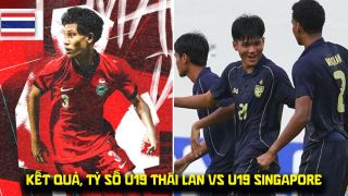 Kết quả, tỷ số U19 Thái Lan vs U19 Singapore 5/6 - VCK U19 Đông Nam Á 2026: Thái Lan gây thất vọng?