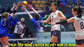 Xem trực tiếp bóng chuyền nữ Việt Nam đấu Iran ở đâu, kênh nào? Link phát sóng AVC Cup 2026