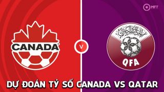 Dự đoán tỷ số Canada vs Qatar, 5h00 ngày 19/6 - World Cup 2026: ĐKVĐ châu Á trở lại mặt đất?