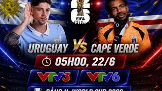 VTV trực tiếp bóng đá Uruguay vs Cape Verde - Link xem trực tiếp World Cup 2026 hôm nay 22/6