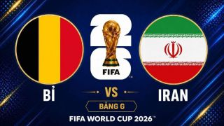 Dự đoán kết quả, tỷ số Bỉ vs Iran - World Cup 2026: Siêu máy tính cho nhận định gây chấn động