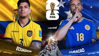 Nhận định bóng đá Ecuador vs Curacao - World Cup 2026: Sao Arsenal lập kỷ lục?