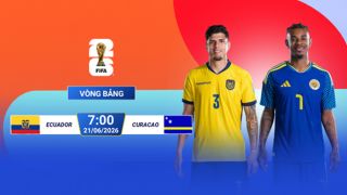 Trực tiếp bóng đá Ecuador vs Curacao, 7h ngày 21/6 - Link xem trực tiếp World Cup 2026 trên VTV3 HD