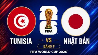 VTV6, VTV3 TRỰC TIẾP bóng đá Nhật Bản vs Tunisia hôm nay 21/6 - Link xem trực tiếp World Cup 2026 mới nhất