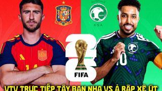 VTV trực tiếp bóng đá Tây Ban Nha vs Ả rập Xê út hôm nay 21/6 - Link xem trực tiếp World Cup 2026