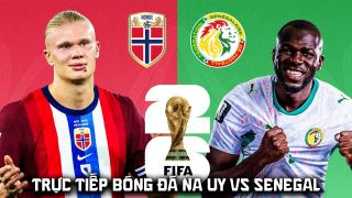 Link xem trực tiếp bóng đá Na Uy vs Senegal hôm nay 23/6 - VTV3 VTV6 trực tiếp World Cup 2026