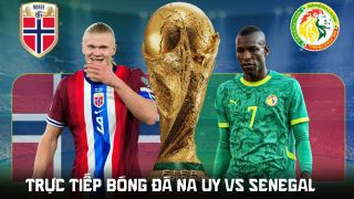 VTV6 trực tiếp bóng đá Na Uy vs Senegal - Link xem trực tiếp World Cup 2026 hôm nay 23/6 trên VTV