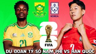 Dự đoán tỷ số Nam Phi vs Hàn Quốc 8h ngày 25/6 - Nhận định bóng đá World Cup 2026