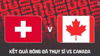 Kết quả, tỷ số Thụy Sĩ vs Canada hôm nay 25/6 - VCK World Cup 2026: Xhaka lu mờ trước Jonathan David?