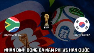 Nhận định bóng đá Nam Phi vs Hàn Quốc 8h00 hôm nay 25/6 - World Cup 2026: Son Heung Min gây sốt