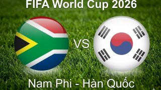 VTV6, VTV3 TRỰC TIẾP bóng đá Nam Phi vs Hàn Quốc hôm nay 25/6 - Link xem trực tiếp World Cup 2026 mới nhất
