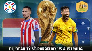 Dự đoán tỷ số Paraguay vs Úc 9h00 ngày 26/6 - Nhận định bóng đá World Cup 2026 hôm nay
