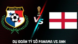 Dự đoán tỷ số Panama vs Anh, 4h ngày 27/6 - Nhận định bóng đá World Cup 2026 hôm nay