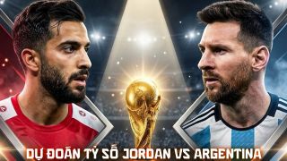 Dự đoán tỷ số Jordan vs Argentina 9h00 ngày 28/6 - Nhận định bóng đá World Cup 2026 hôm nay