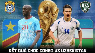 Kết quả, tỷ số CHDC Congo vs Uzbekistan hôm nay 28/6 - World Cup 2026: Đại diện châu Á tạo địa chấn