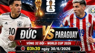 VTV trực tiếp bóng đá Đức vs Paraguay - Link xem trực tiếp World Cup 2026 hôm nay 30/6 trên VTV3