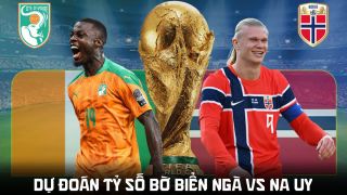 Dự đoán tỷ số Bờ Biển Ngà vs Na Uy lúc 0h ngày 1/7 - Nhận định bóng đá World Cup 2026 hôm nay