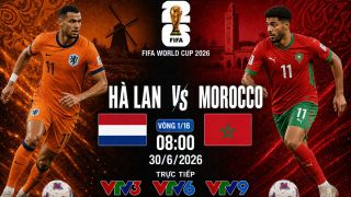 Link xem trực tiếp bóng đá Hà Lan vs Morocco trên VTVGo - VTV6 VTV3 trực tiếp World Cup 2026 hôm nay