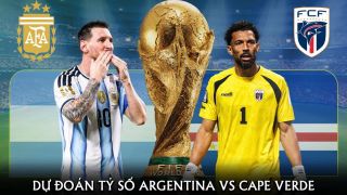 Dự đoán tỷ số Argentina vs Cape Verde 5h ngày 4/7 - Nhận định bóng đá World Cup 2026 hôm nay