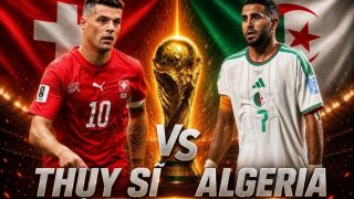Nhận định bóng đá Thụy Sĩ vs Algeria - World Cup 2026: Riyad Mahrez lu mờ trước Granit Xhaka?