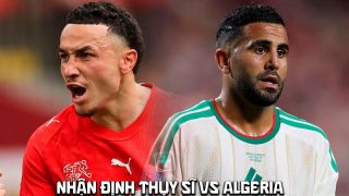 Nhận định bóng đá Thụy Sĩ vs Algeria 10h00 ngày 3/7 - Dự đoán tỷ số World Cup 2026 hôm nay