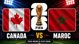 Dự đoán kết quả, tỷ số Canada vs Ma Rốc - World Cup 2026: Siêu máy tính nhận định bóng đá hôm nay 4/7