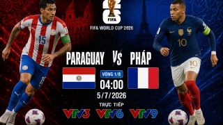 VTV trực tiếp bóng đá Paraguay vs Pháp - Link xem trực tiếp World Cup 2026 hôm nay 5/7 trên VTV3