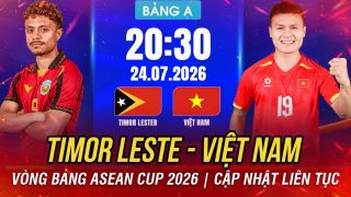 Kết quả bóng đá, tỷ số Timor Leste vs Việt Nam - ASEAN Cup 2026: Đẳng cấp nhà vua Đông Nam Á