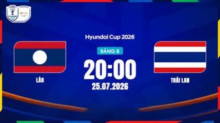 VTV6, VTV5 TRỰC TIẾP bóng đá Lào vs Thái Lan hôm nay 25/7 - Link xem trực tiếp AFF Cup 2026 mới nhất