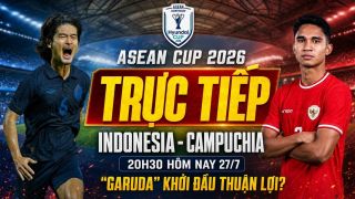 VTV trực tiếp bóng đá Indonesia vs Campuchia - Link xem trực tiếp AFF Cup 2026 hôm nay 27/7 trên VTV6