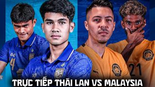 VTV5 VTV6 trực tiếp bóng đá Thái Lan vs Malaysia 20h ngày 1/8 - Link xem trực tiếp AFF Cup 2026 hôm nay